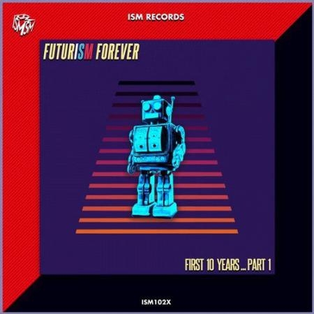 Futurism Forever: First 10 Years, Pt. 1 (2019) FLAC