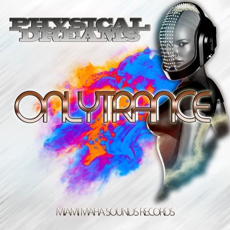 Physical Dreams - Only Trance (2019)