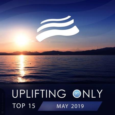 Uplifting Only Top 15: May 2019 (2019)