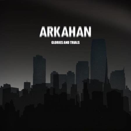 Arkahan - Glories & Trials (2019)