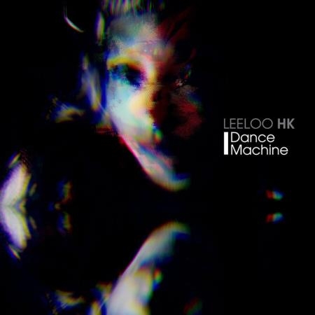 Leeloo Hk - I Dance Machine (2019)