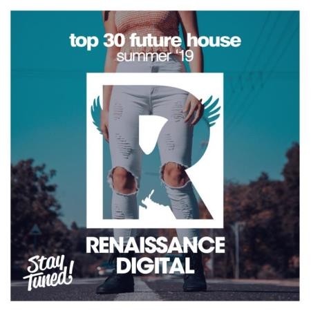 Top 30 Future House Summer '19 (2019)