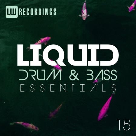 Liquid Drum & Bass Essentials, Vol. 15 (2019)