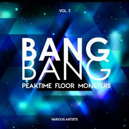 Bang Bang, Vol. 3 (Peaktime Floor Monsters) (2019)