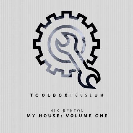 Nik Denton - My House, Vol. 1 (2019)