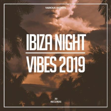 33 - Ibiza Night Vibes 2019 (2019)