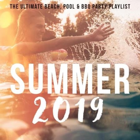 Summer 2019: The Ultimate Beach, Pool & BBQ Party Playlist (2019)
