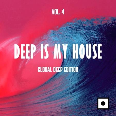 Deep Is My House, Vol. 4 (Global Deep Edition) (2019)