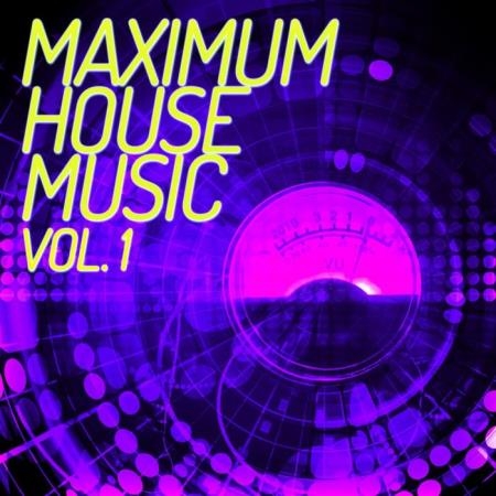 Maximum House Music, Vol. 1 (2019)