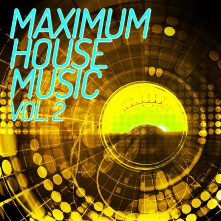 Maximum House Music, Vol. 2 (2019)