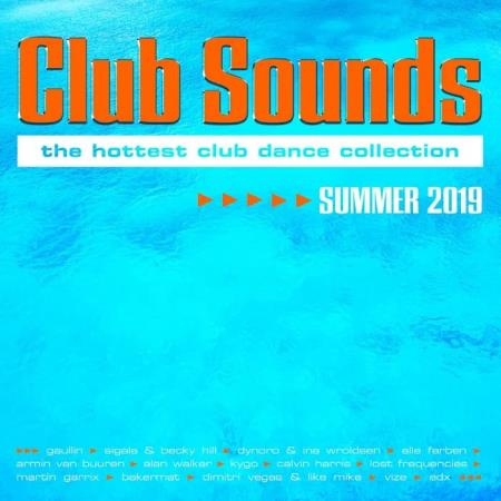 Club Sounds: The Hottest Club Dance Collection - Summer 2019 [3CD] (2019) FLAC