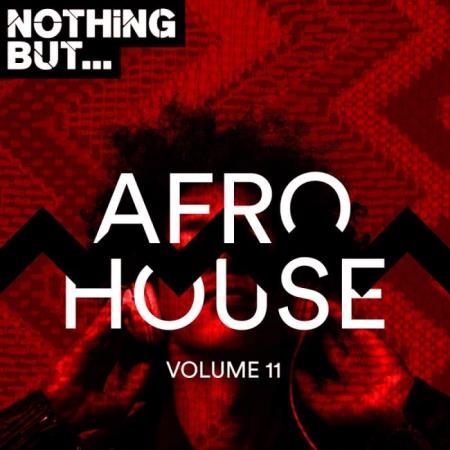 Nothing But... Afro House, Vol. 11 (2019)