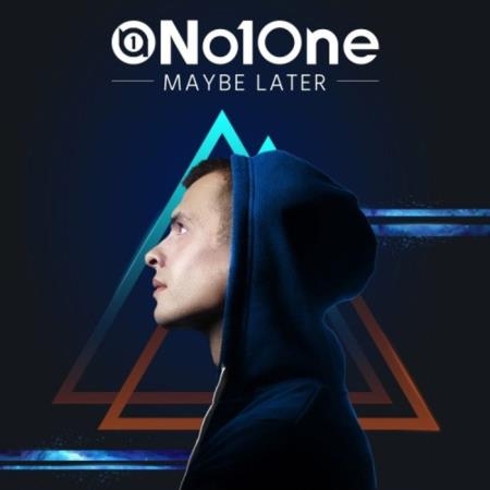 No1One - Maybe Later (2019)