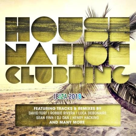 House Nation Clubbing Ibiza 2019 (2019)