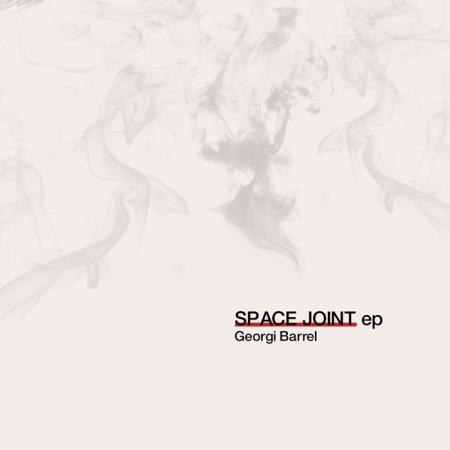 Georgi Barrel - Space Joint (2019)