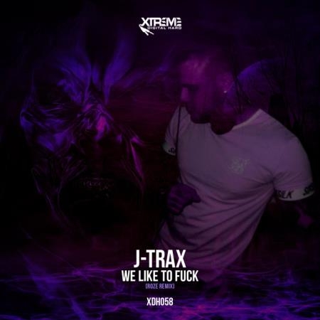 J-Trax - We Like To Fuck (Roze remix) (2019)