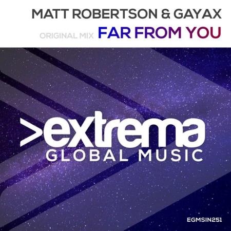 Matt Robertson & Gayax - Far From You (2019)