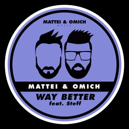 Mattei & Omich feat. Steff - Way Better (2019)