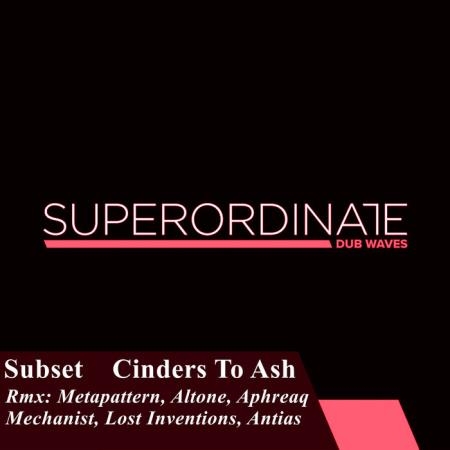 Subset - Cinders to Ash (The Remixes) (2019)