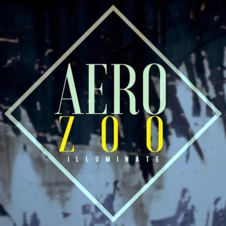 Aero Zoo - Illuminate (2019)
