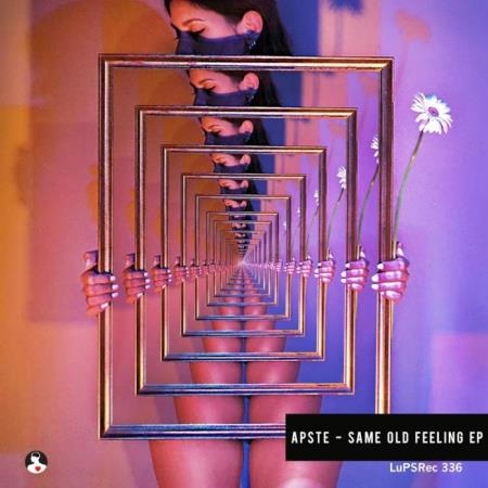 Apste - Same Old Feeling (2019)