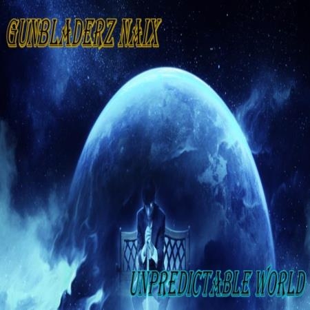 Gunbladerz Naix - Incomprehensible World (2019)