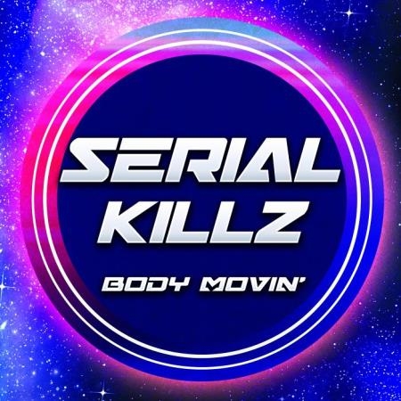Serial Killz - Body Movin' (2019)