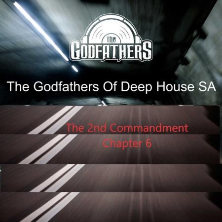 The Godfathers Of Deep House SA - The 2nd Commandment Chapter 11 (2019)