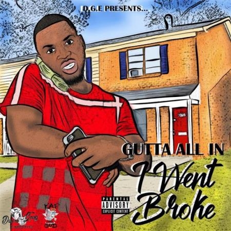 Gutta All In - I Went Broke (2019)