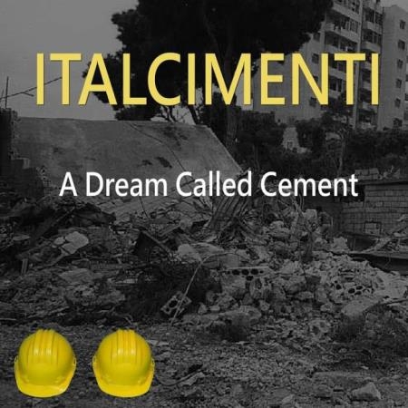 Italcimenti - A Dream Called Cement (2019)