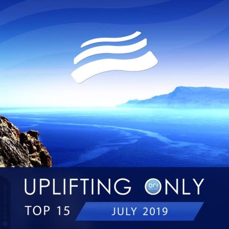 Uplifting Only Top 15: July 2019 (2019)