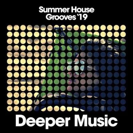 Deeper Music - Summer House Grooves '19 (2019)