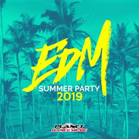 Planet Dance Music - EDM Summer Party 2019 (2019)
