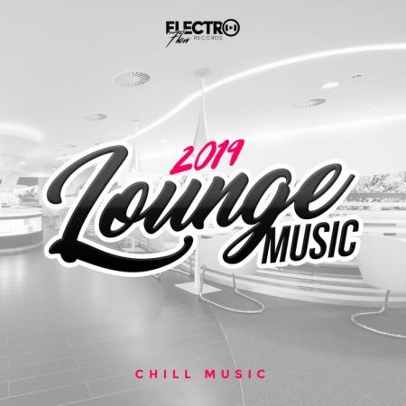 Electro Flow - Lounge Music 2019 (Chill Music) (2019)