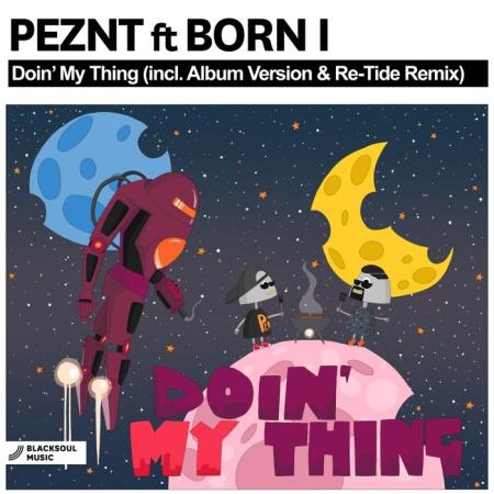 PEZNT feat. Born I - Doin' My Thing (2019)