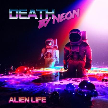 Death by Neon - Alien Life (2019)