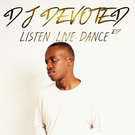 DJ Devoted - Listen. Live. Dance EP (2019)
