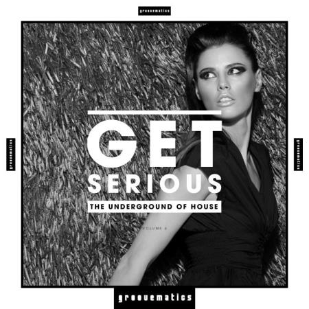 Get Serious (The Underground Of House), Vol. 6 (2019)