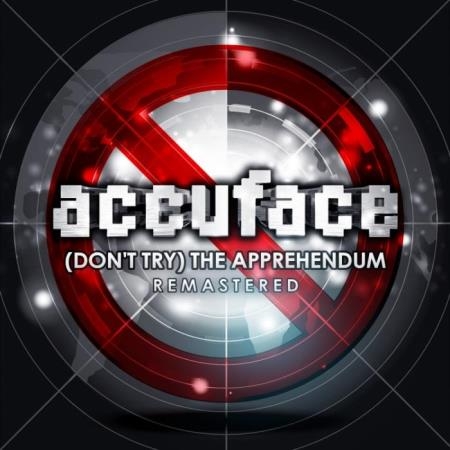 Accuface - (Don't Try) The Apprehendum (Remastered) (2019)