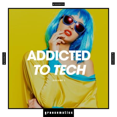 Addicted to Tech Vol  1 (2019)