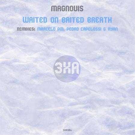 Magnovis - Waited on Baited Breath (2019)