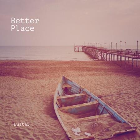 Lustar - Better Place (2019)