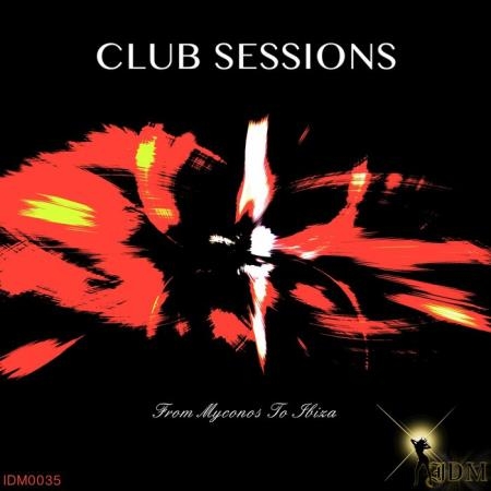 Club Sessions (From Myconos To Ibiza) (2019)