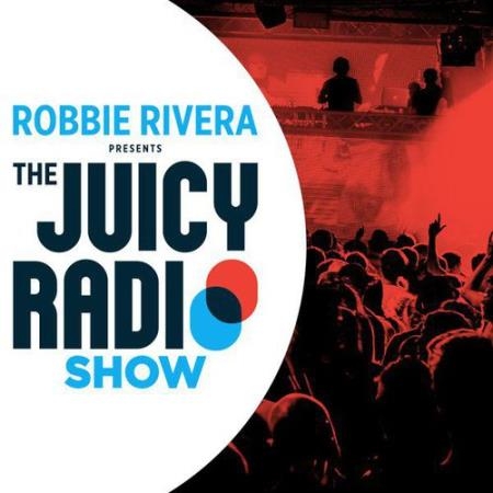 Robbie Rivera - The Juicy Radio Show 745 (2019-07-29)