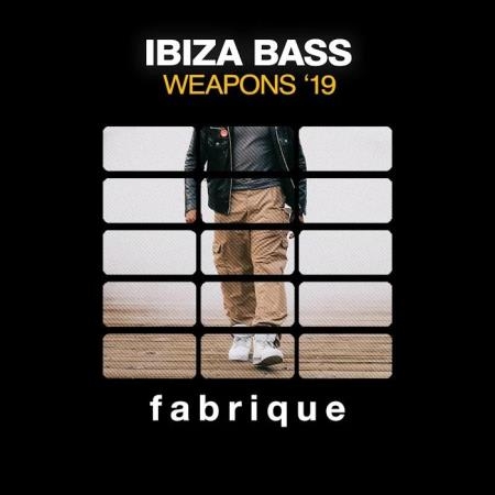 Fabrique Recordings - Ibiza Bass Weapons '19 (2019)
