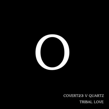 Covert23 V Quartz - Tribal Love (2019)