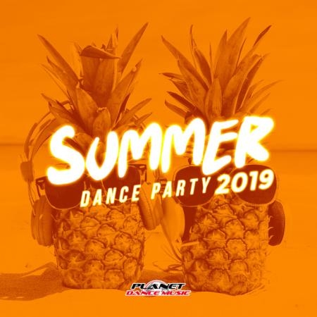 Planet Dance Music - Summer 2019: Dance Party (2019)