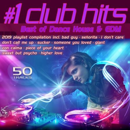 #1 Club Hits 2019 (Best of Dance, House & EDM Playlist Compilation) (2019)