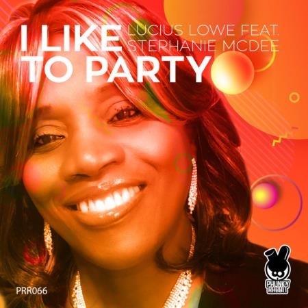 Lucius Lowe feat. Stephanie McDee - I Like To Party (2019)