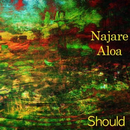 Najare Aloa - Should (2019)